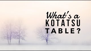 What's a Kotatsu Table?