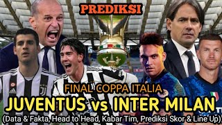 PREDIKSI FINAL COPPA ITALIA : JUVENTUS vs INTER MILAN (Live TVRI, Kamis 12 Mei 2022 Jam 02:00 WIB)🔥