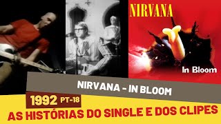 Histórias sobre as 4 versões do clipe e as 2 versões da faixa In Bloom o 4º single de Nevermind