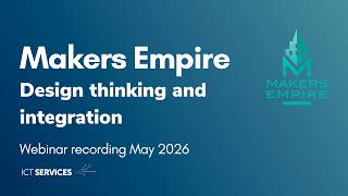 Makers Empire - Design thinking and integration - webinar - May 2026