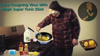 Cure Coughing Virus With Magic Super Tonic Elixir