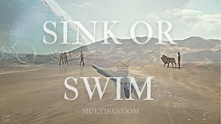 Multifandom || Sink or Swim