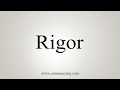 How To Say Rigor