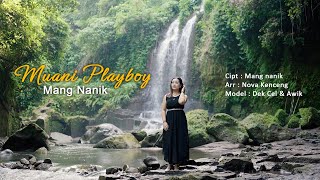 Muani Playboy | Mang Nanik