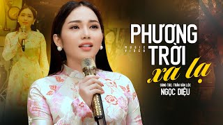 Phương Trời Xứ Lạ - Ngọc Diệu (Official MV)