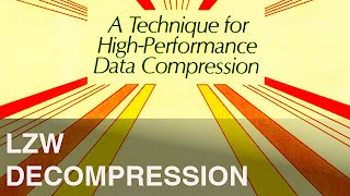 LZW (Lempel-Ziv-Welch) Decompression: How it works.
