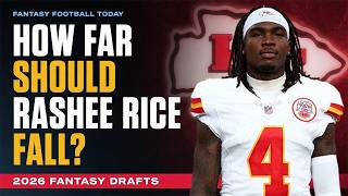 How Far Should Rashee Rice Fall in 2026 Fantasy Drafts? | 2026 Fantasy Football Advice