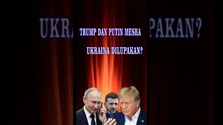 DONALD TRUMP DAN PUTIN MESRA ZELENSKY DI LUPAKAN