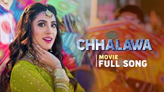 Chhalawa Movie | Title Song | 2019