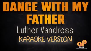 DANCE WITH MY FATHER Luther Vandross KARAOKE HQ VERSION
