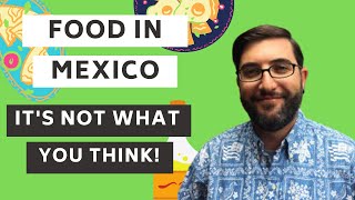 Food in Mexico: A Guide to Authentic Mexican Food