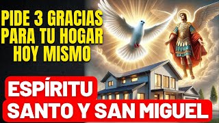 EXPERIMENTA MILAGROS EN TU HOGAR - APERTURA DE GRACIAS HOY MISMO - ESPÍRITU SANTO Y SAN MIGUEL