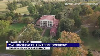 Andrew Jackson's Hermitage to celebrate Jackson's 254th birthday