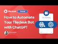 Learn How to Automate Your Tiledesk Bot with ChatGPT (3 Easy Steps)
