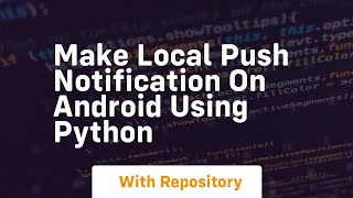 Make local push notification on android using python
