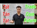 20 Phút Hiểu Tất Tần Tật Về Trade Coin Future | CHN Coin