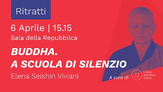 Elena Seishin Viviani | Buddha. A scuola di silenzio