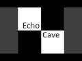 Echo Cave