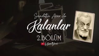 Kalanlar  - 2. Bölüm - (Necip Fazıl Kısakürek)