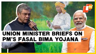 Union Minister Ashwini Vaishnaw Briefs On PM Fasal Bima Yojana, Rs 800 Crore Fund For Farmers