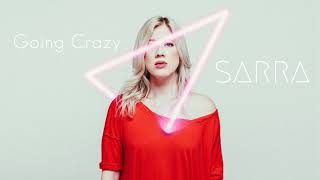 Going Crazy - SARRA [Official Audio]