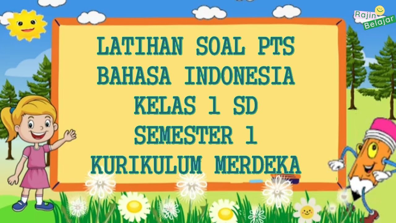 Latihan Soal PTS Bahasa Indonesia Kelas 1 Semester 1 Kurikulum Merdeka ...