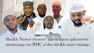 Sheikh Nassor yiyamye agasuzuguro gakorerwa umuryango wa RMC n’aba sheikh muri rusange.