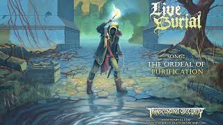 LIVE BURIAL (UK) - The Ordeal of Purification (Death Metal) Transcending Obscurity