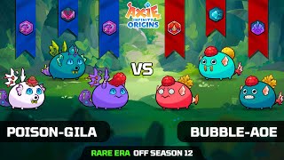 POISON-GILA vs BUBBLE-AOE | PRESEASON 12 | AXIE INFINITY ORIGINS