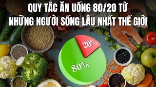 Quy tắc ăn uống 80/20 từ những người sống lâu nhất thế giới | Báo Lao Động