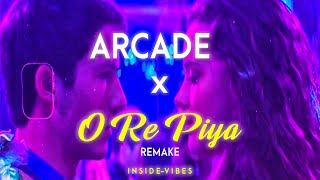 Arcade x O Re Piya (Remake) | ft.13 Reasons why | I N S I D E-V I B E S