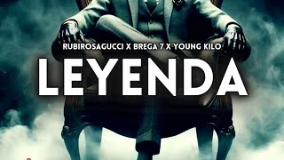 BREGA 7 ❌ RUBIROSAGUCCI ❌ YOUNG KILO - LEYENDA FT (JAEYCO FEDERAL \u0026 RubiNewman)