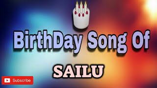 HAPPY BIRTHDAY SAILU / HBDSAILU / BIRTHDAYSONGWITHNAME