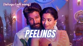 Peelings - A Telugu Lofi Vibes Journey | Relaxing Chill Beats...