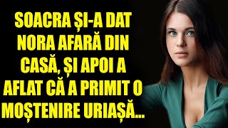 Soacra și-a dat nora afară din casă, și apoi a aflat că a primit o moștenire uriașă...