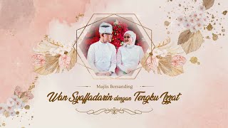 Majlis Bersanding - Wan Syaffadarin dengan Tengku Izzat