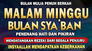 PUTAR DZIKIR INI ! Zikir Mustajab Malam Minggu Sya'ban Pembuka Pintu Rezeki, Kesehatan, Lunas Hutang