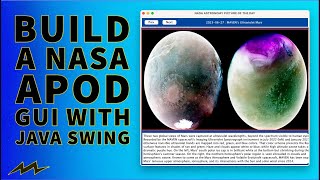 Build a NASA Astronomy Picture Of The Day GUI (APOD) | Java Swing | PART 1