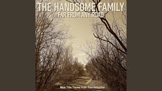 Far From Any Road (Main Title Theme from "True Detective")