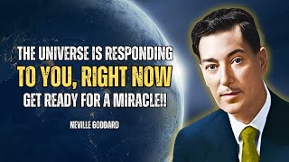 The Universe Is Responding to You: Get Ready for a Miracle - Neville Goddard Motivation