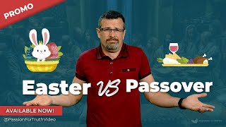 Promo: Easter Vs. Passover - Bunnies, eggs and the resurrection of Christ?