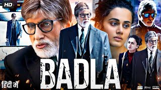 Badla Full Movie | Amitabh Bachchan | Taapsee Pannu | Amrita Singh | Review \u0026 Facts