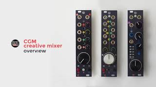 CGM Creative Mixer - Introduction and Modules Details