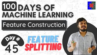 Feature Construction | Feature Splitting