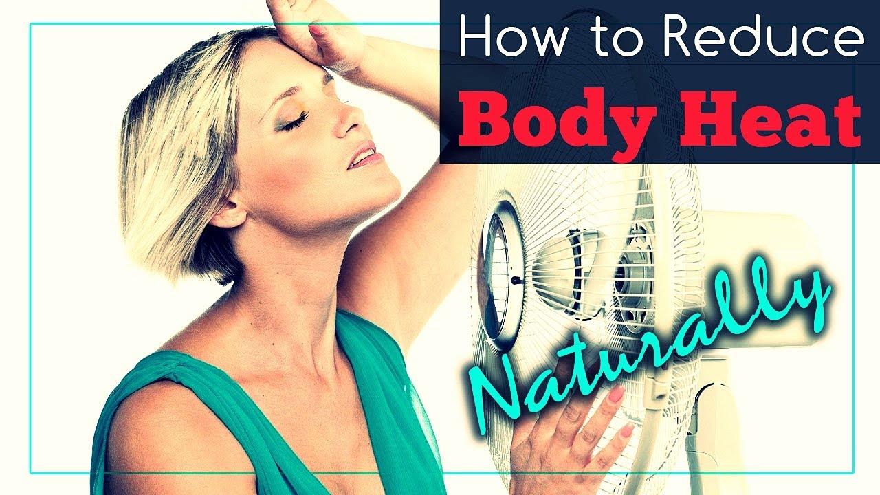 How To Reduce Body Heat Naturally - YouTube