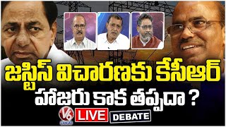 Debate Live : Will KCR Attend For Justice Narasimha Reddy Commission Investigation ? | V6 News