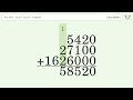 long addition problem 5420 27100 1626000 step by step video solution tiger algebra