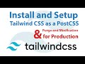 Install and Setup Tailwind CSS as a PostCSS (Purge and Minification for Production)