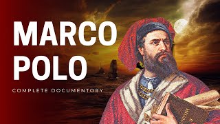 Marco Polo The Great Explorer of the Medieval  | World  Documentary on His Incredible Journey