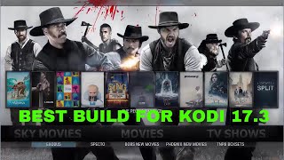 BEST KODI BUILD 2017 - BEST KODI 17.3 KRYPTON BUILD TILL DATE